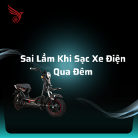 Những Sai Lầm Khi Sạc Xe Điện Qua Đêm