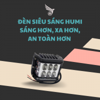 ĐÈN SIẾU SÁNG HUMI - SÁNG HƠN, XA HƠN, AN TOÀN HƠN
