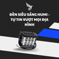 ĐÈN SIÊU SÁNG HUMI - TỰ TIN VƯỢT MỌI ĐỊA HÌNH ĐÊM
