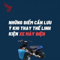 Những Điểm Cần Lưu Ý Khi Thay Thế Linh Kiện Xe Máy Điện